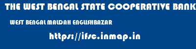THE WEST BENGAL STATE COOPERATIVE BANK  WEST BENGAL MALDAH ENGLISHBAZAR   ifsc code